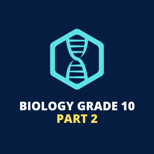 G10 Biology - Part 2 (2nd Half of Curriculum)